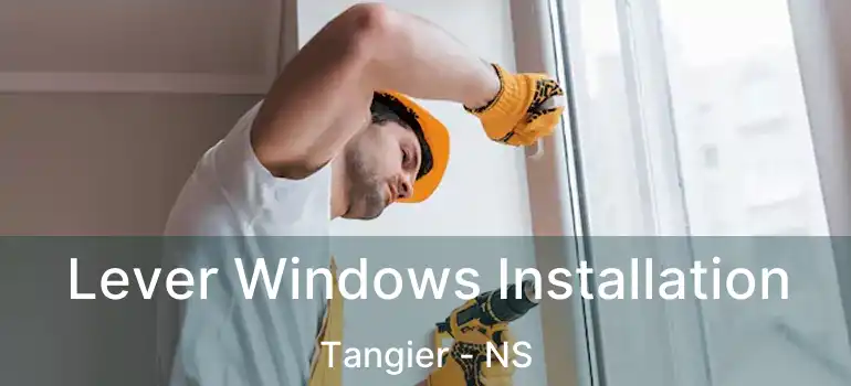  Lever Windows Installation Tangier - NS