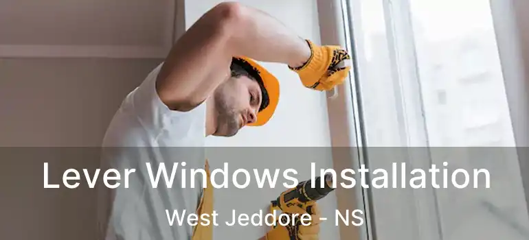  Lever Windows Installation West Jeddore - NS