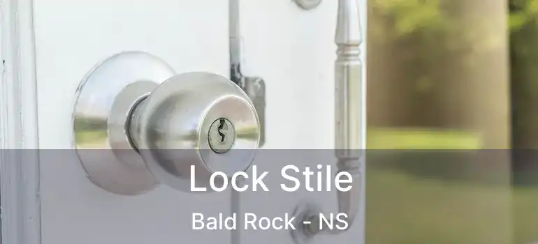  Lock Stile Bald Rock - NS