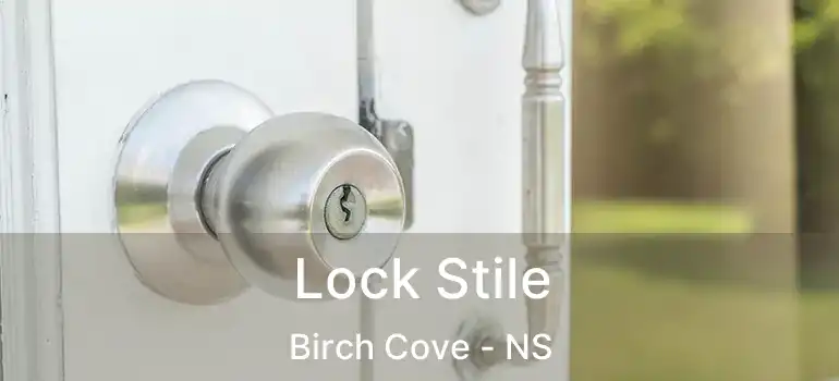  Lock Stile Birch Cove - NS