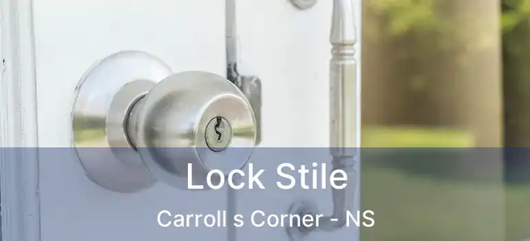  Lock Stile Carroll s Corner - NS