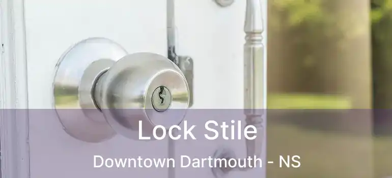  Lock Stile Downtown Dartmouth - NS