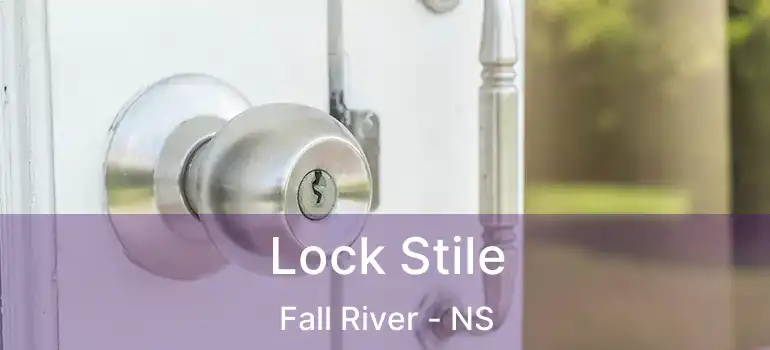  Lock Stile Fall River - NS