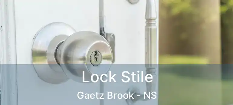  Lock Stile Gaetz Brook - NS