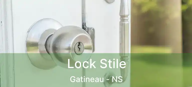  Lock Stile Gatineau - NS