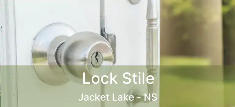  Lock Stile Jacket Lake - NS