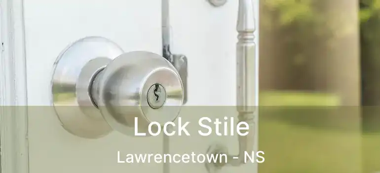  Lock Stile Lawrencetown - NS