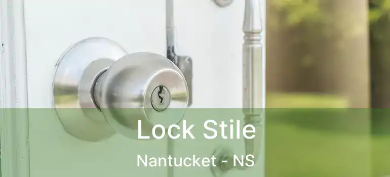  Lock Stile Nantucket - NS