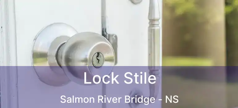  Lock Stile Salmon River Bridge - NS