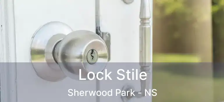  Lock Stile Sherwood Park - NS