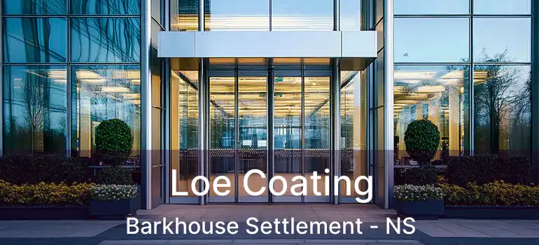  Loe Coating Barkhouse Settlement - NS