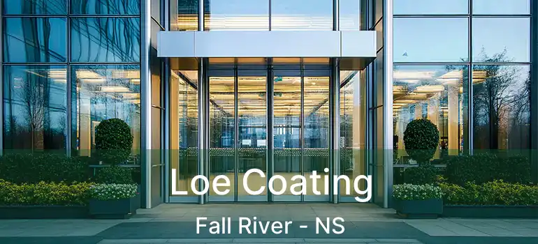  Loe Coating Fall River - NS