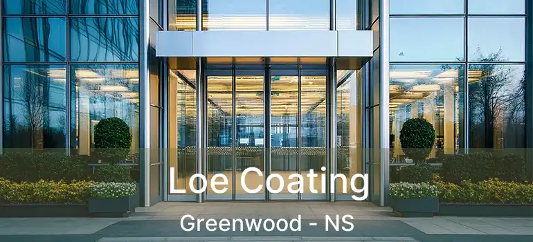  Loe Coating Greenwood - NS