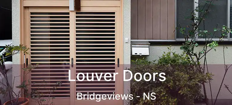  Louver Doors Bridgeviews - NS