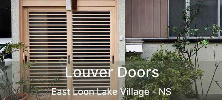  Louver Doors East Loon Lake Village - NS