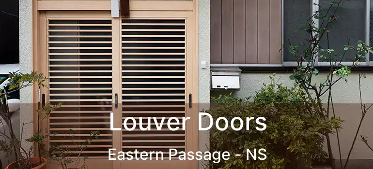  Louver Doors Eastern Passage - NS