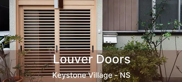  Louver Doors Keystone Village - NS