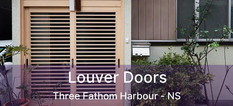  Louver Doors Three Fathom Harbour - NS