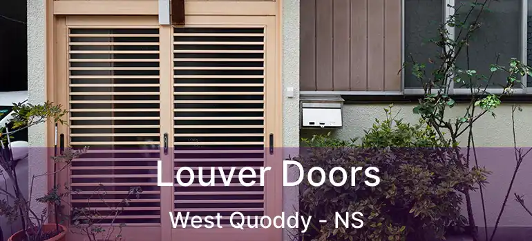  Louver Doors West Quoddy - NS