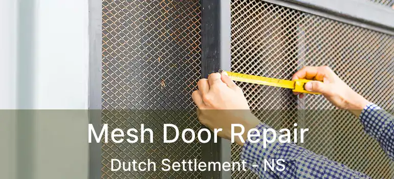  Mesh Door Repair Dutch Settlement - NS