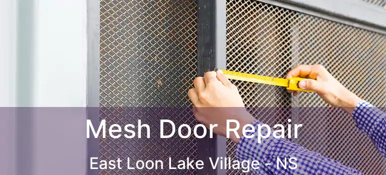  Mesh Door Repair East Loon Lake Village - NS