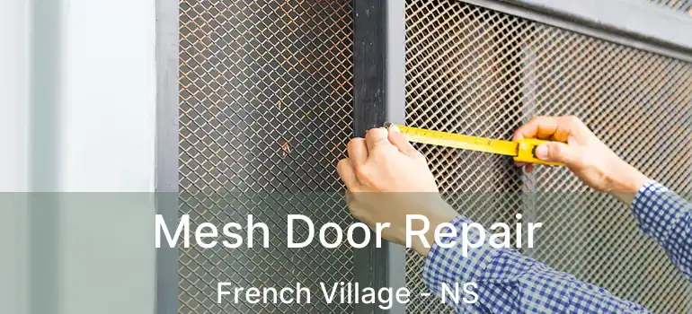  Mesh Door Repair French Village - NS