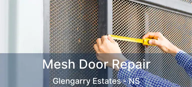  Mesh Door Repair Glengarry Estates - NS