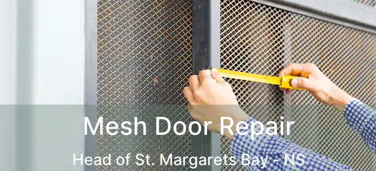  Mesh Door Repair Head of St. Margarets Bay - NS