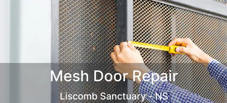  Mesh Door Repair Liscomb Sanctuary - NS