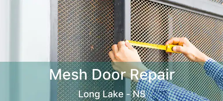  Mesh Door Repair Long Lake - NS