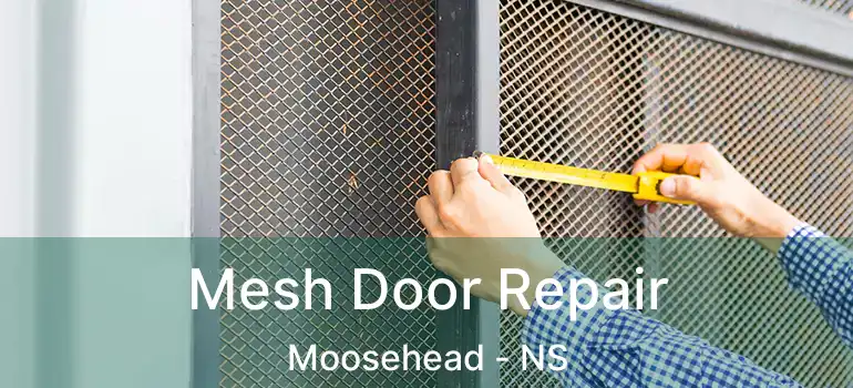  Mesh Door Repair Moosehead - NS