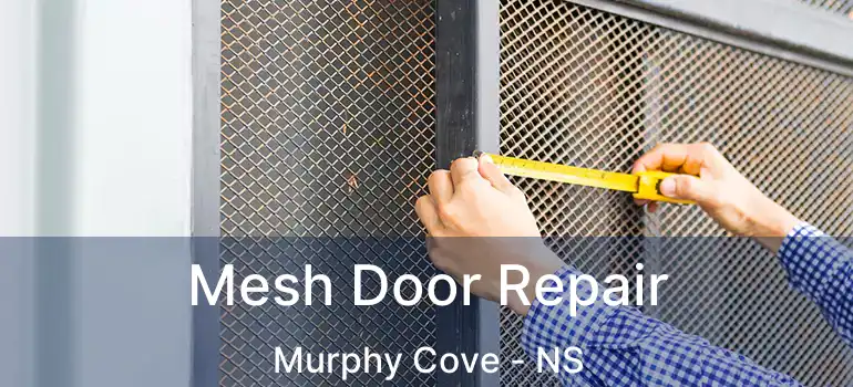  Mesh Door Repair Murphy Cove - NS