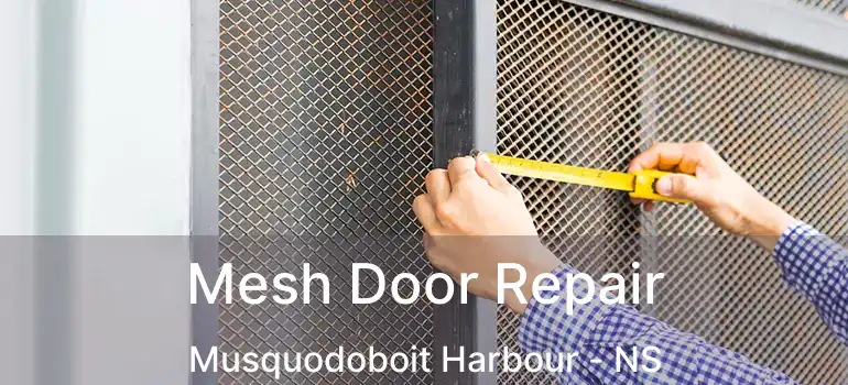  Mesh Door Repair Musquodoboit Harbour - NS