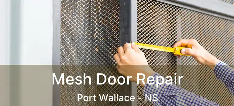  Mesh Door Repair Port Wallace - NS