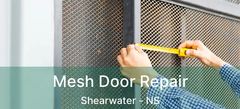  Mesh Door Repair Shearwater - NS