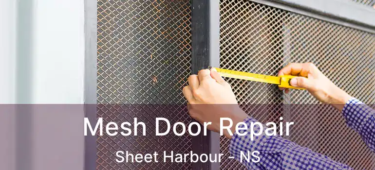  Mesh Door Repair Sheet Harbour - NS