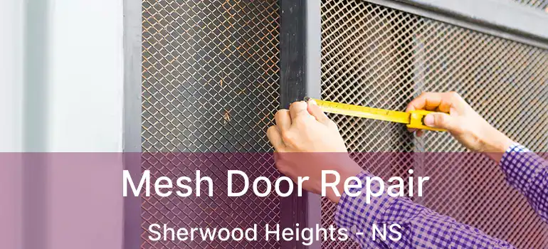  Mesh Door Repair Sherwood Heights - NS