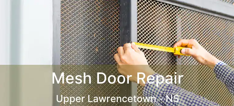  Mesh Door Repair Upper Lawrencetown - NS