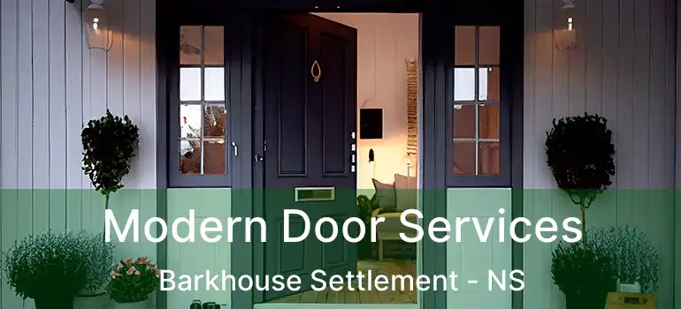  Modern Door Services Barkhouse Settlement - NS