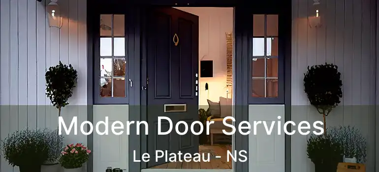  Modern Door Services Le Plateau - NS