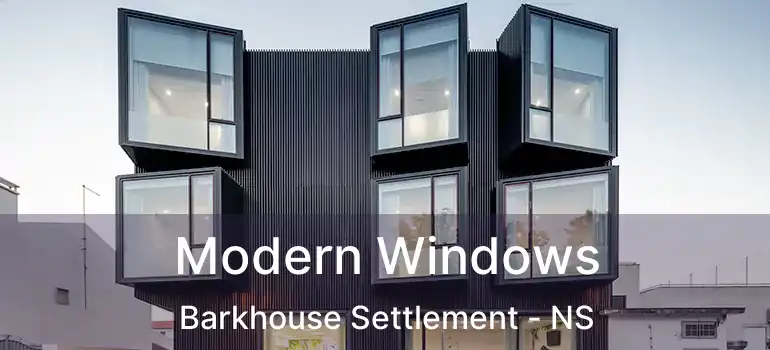  Modern Windows Barkhouse Settlement - NS