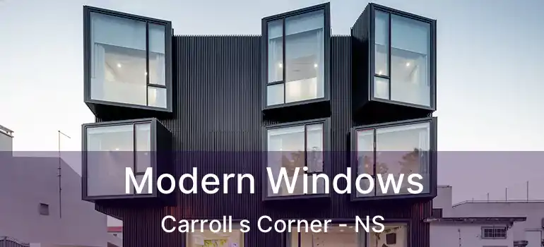  Modern Windows Carroll s Corner - NS