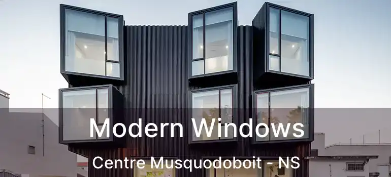  Modern Windows Centre Musquodoboit - NS