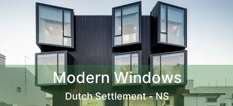  Modern Windows Dutch Settlement - NS