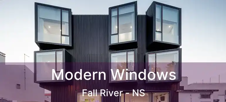  Modern Windows Fall River - NS