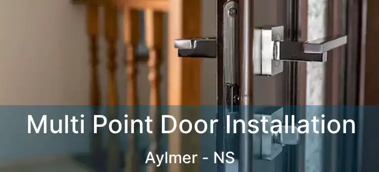  Multi Point Door Installation Aylmer - NS