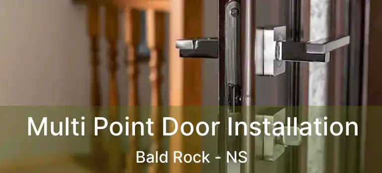  Multi Point Door Installation Bald Rock - NS