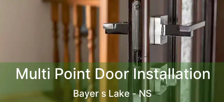  Multi Point Door Installation Bayer s Lake - NS