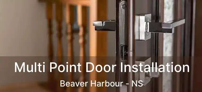  Multi Point Door Installation Beaver Harbour - NS