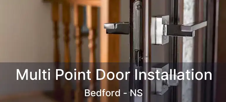  Multi Point Door Installation Bedford - NS